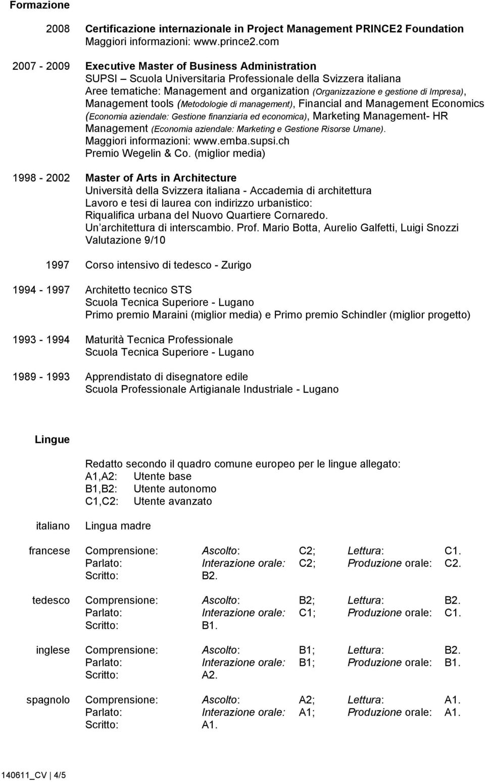 Impresa), Management tools (Metodologie di management), Financial and Management Economics (Economia aziendale: Gestione finanziaria ed economica), Marketing Management- HR Management (Economia