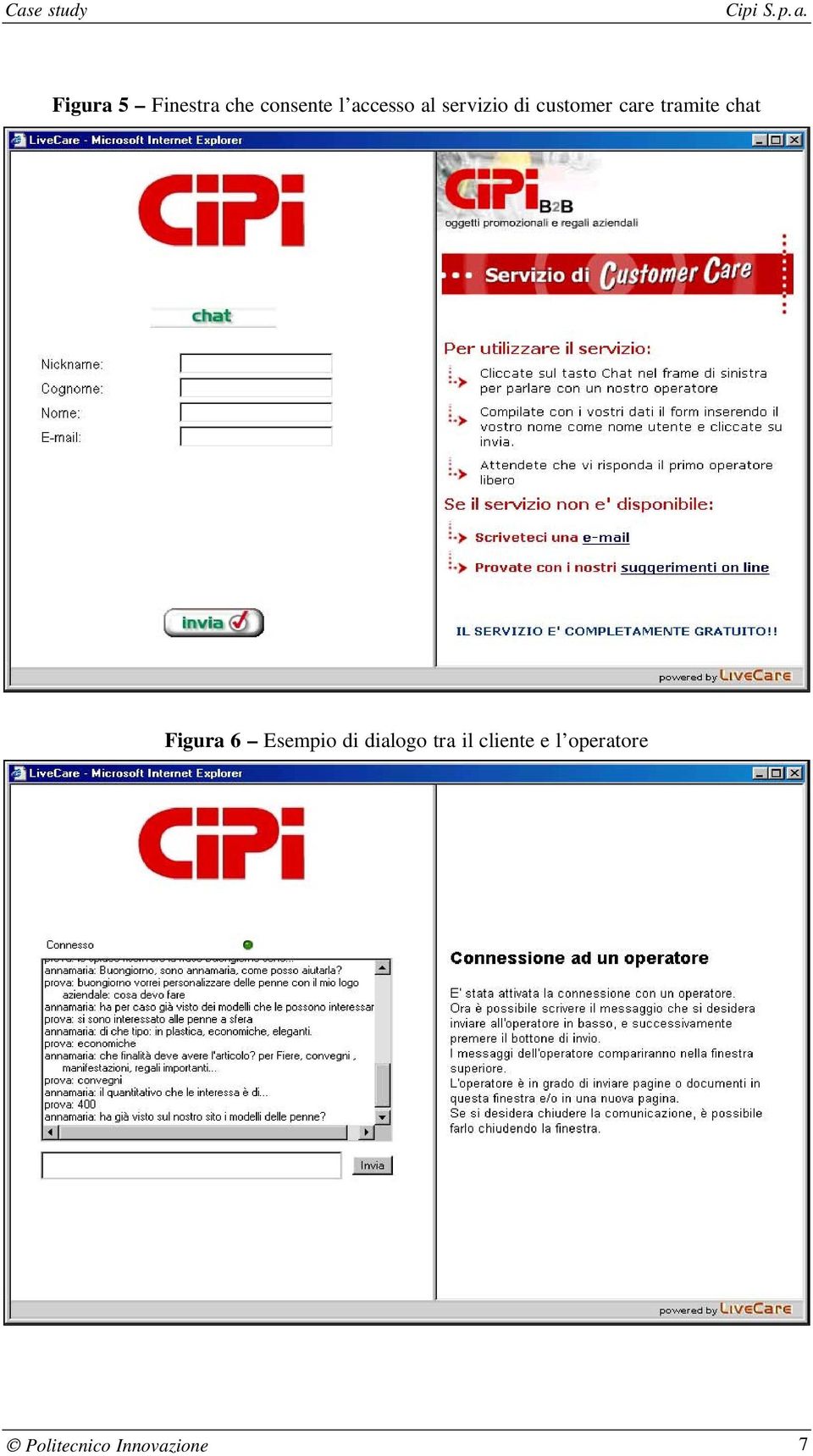 Figura 6 Esempio di dialogo tra il