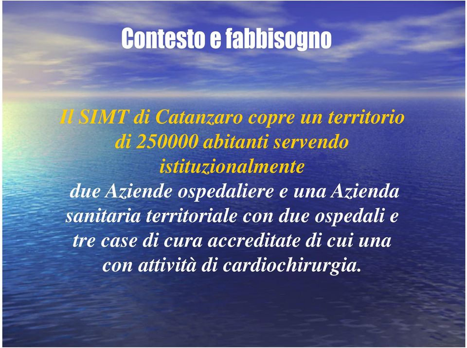 Azienda sanitaria territoriale con due ospedali e tre case