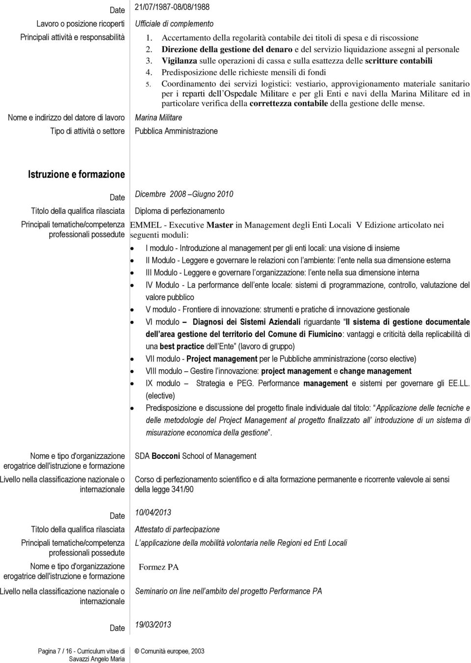 Predisposizione delle richieste mensili di fondi 5.