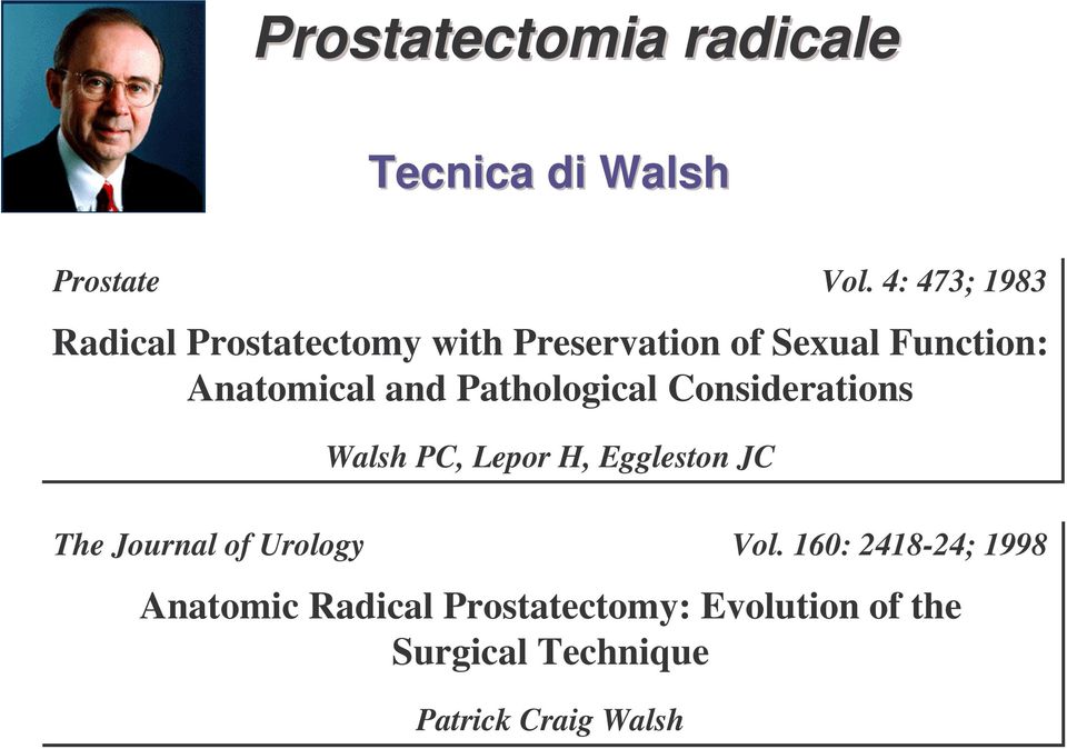 and Pathological Considerations Walsh PC, Lepor H, Eggleston JC The Journal of