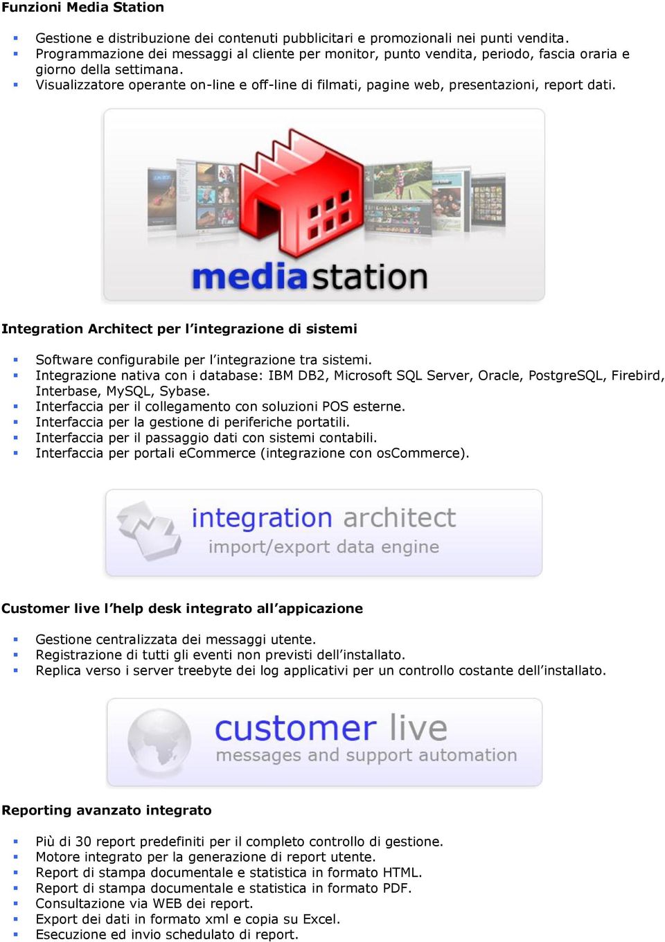 Visualizzatore operante on-line e off-line di filmati, pagine web, presentazioni, report dati.