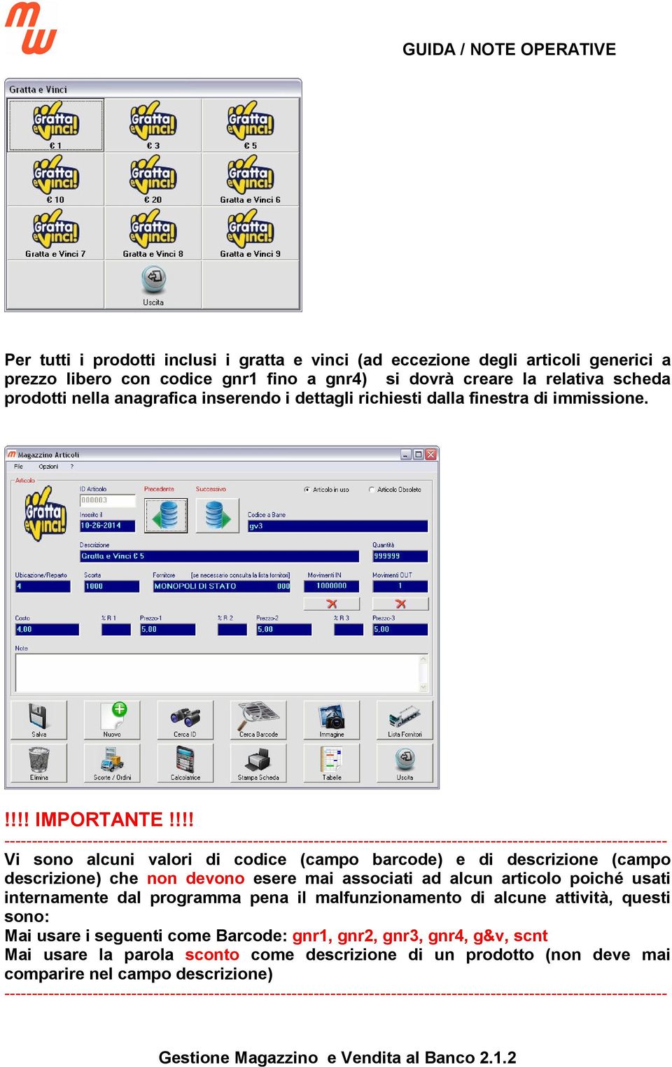 !!! ------------------------------------------------------------------------------------------------------------------------ Vi sono alcuni valori di codice (campo barcode) e di descrizione (campo