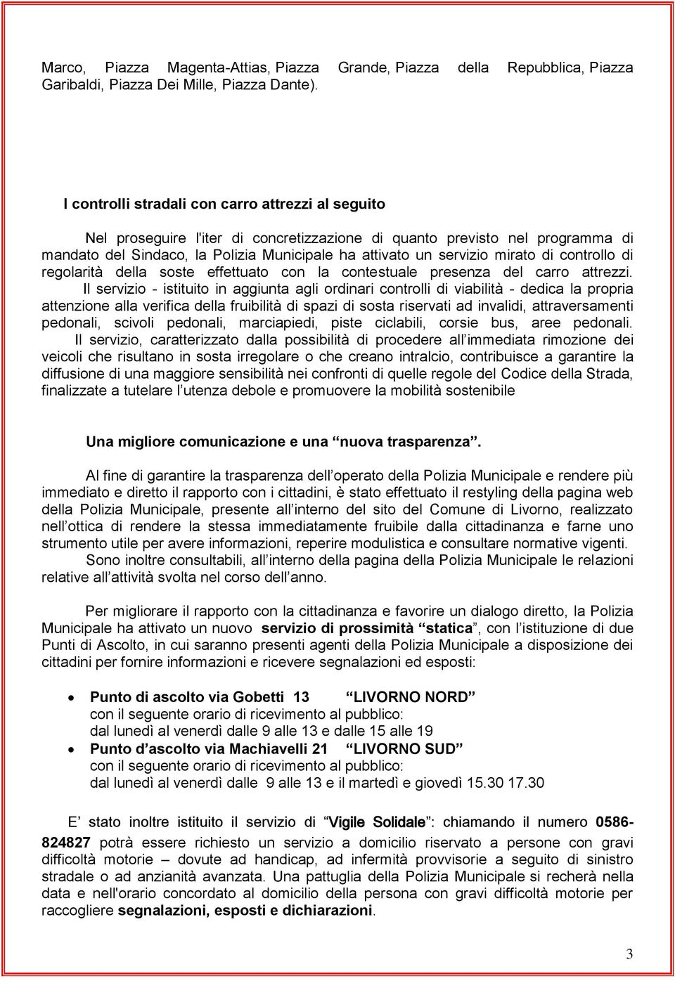 mirato di controllo di regolarità della soste effettuato con la contestuale presenza del carro attrezzi.