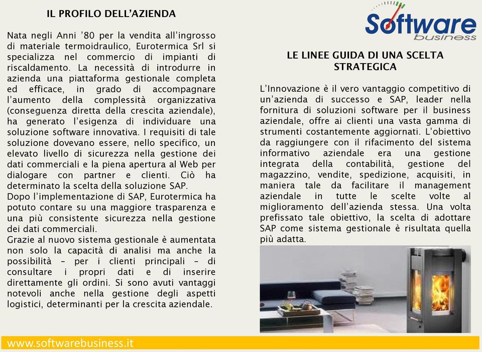 aziendale), ha generato l esigenza di individuare una soluzione software innovativa.