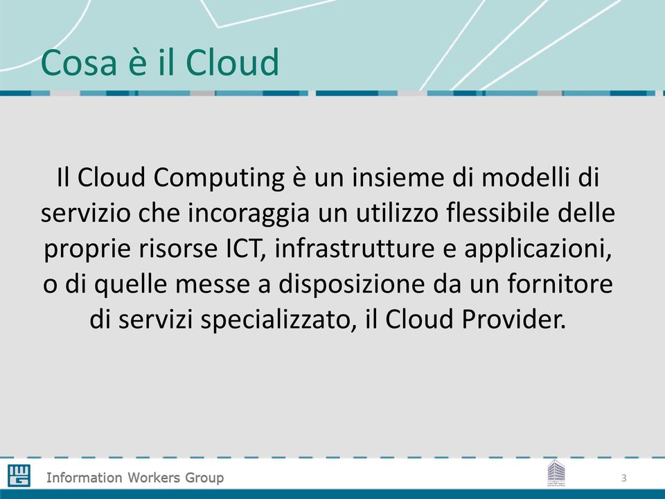 risorse ICT, infrastrutture e applicazioni, o di quelle messe a