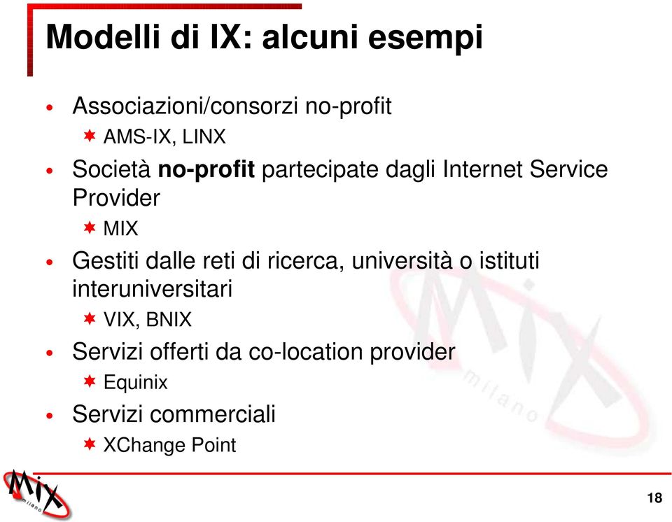 dalle reti di ricerca, università o istituti interuniversitari VIX, BNIX