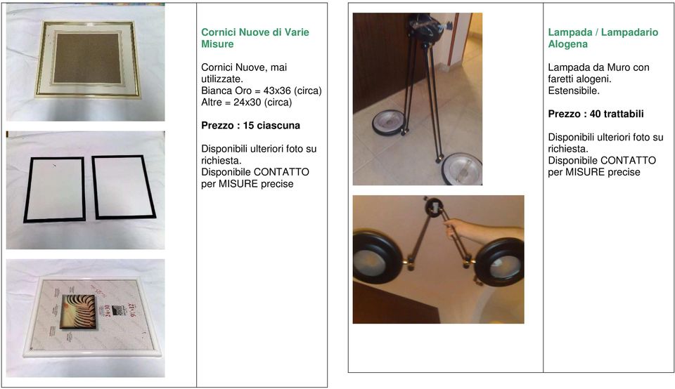 Disponibile CONTATTO per MISURE precise Lampada / Lampadario Alogena Lampada