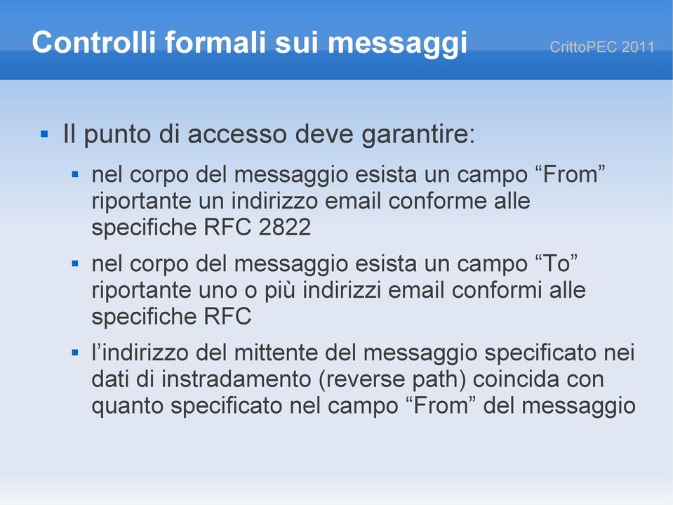 To riportante uno o più indirizzi email conformi alle specifiche RFC l indirizzo del mittente del messaggio