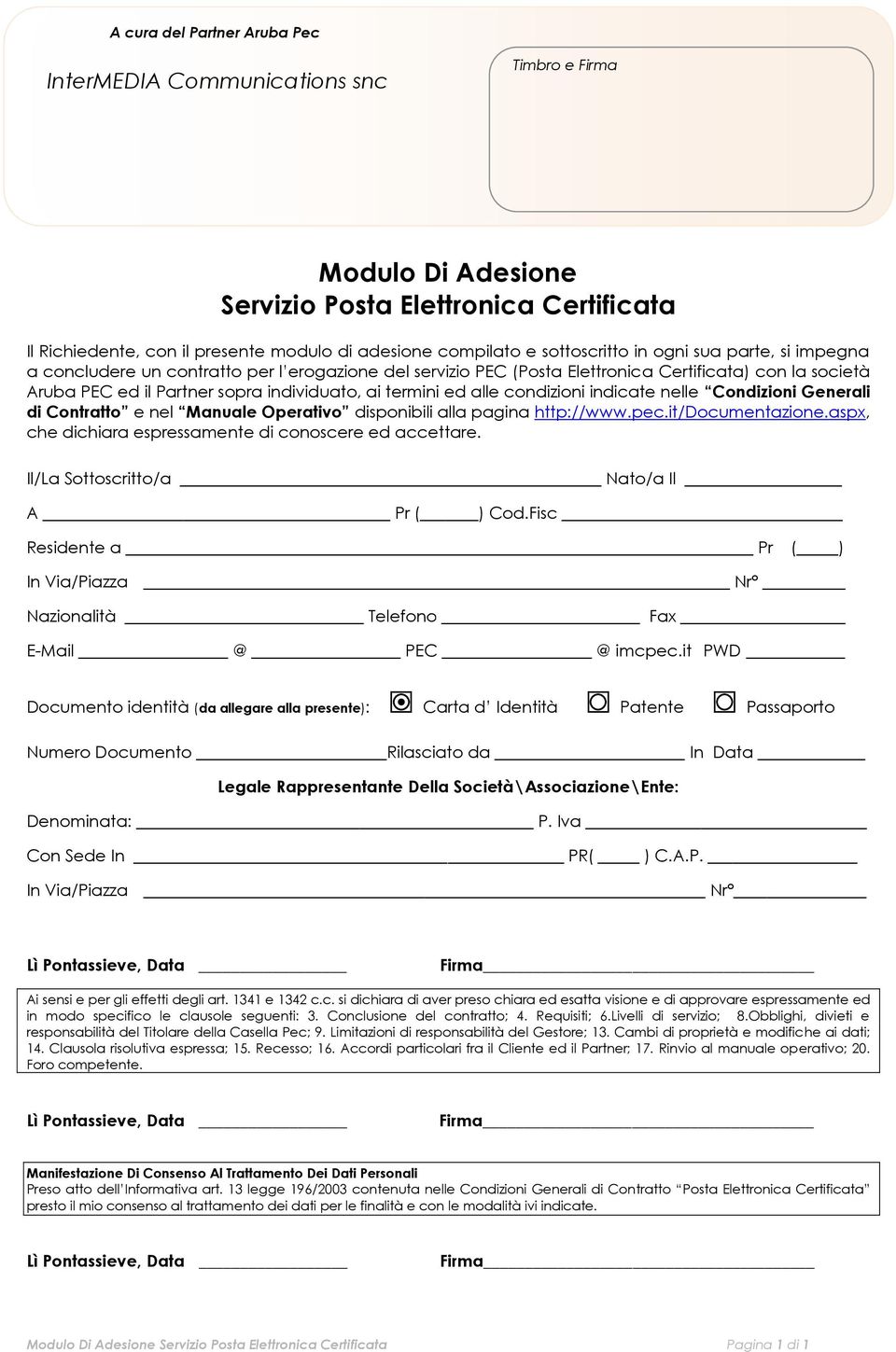 termini ed alle condizioni indicate nelle Condizioni Generali di Contratto e nel Manuale Operativo disponibili alla pagina http://www.pec.it/documentazione.