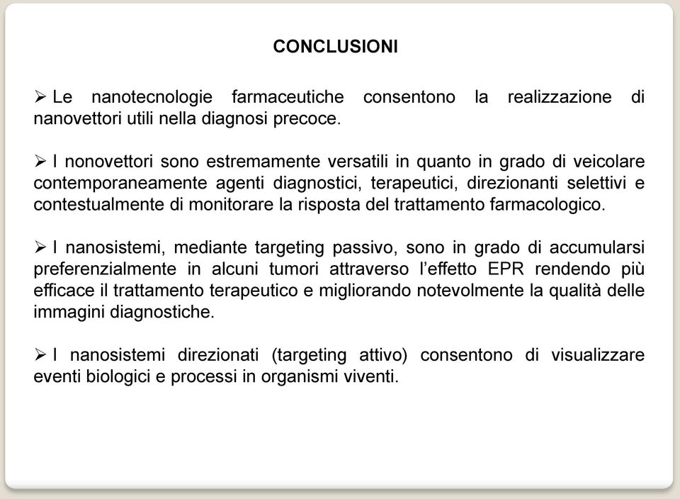 monitorare la risposta del trattamento farmacologico.