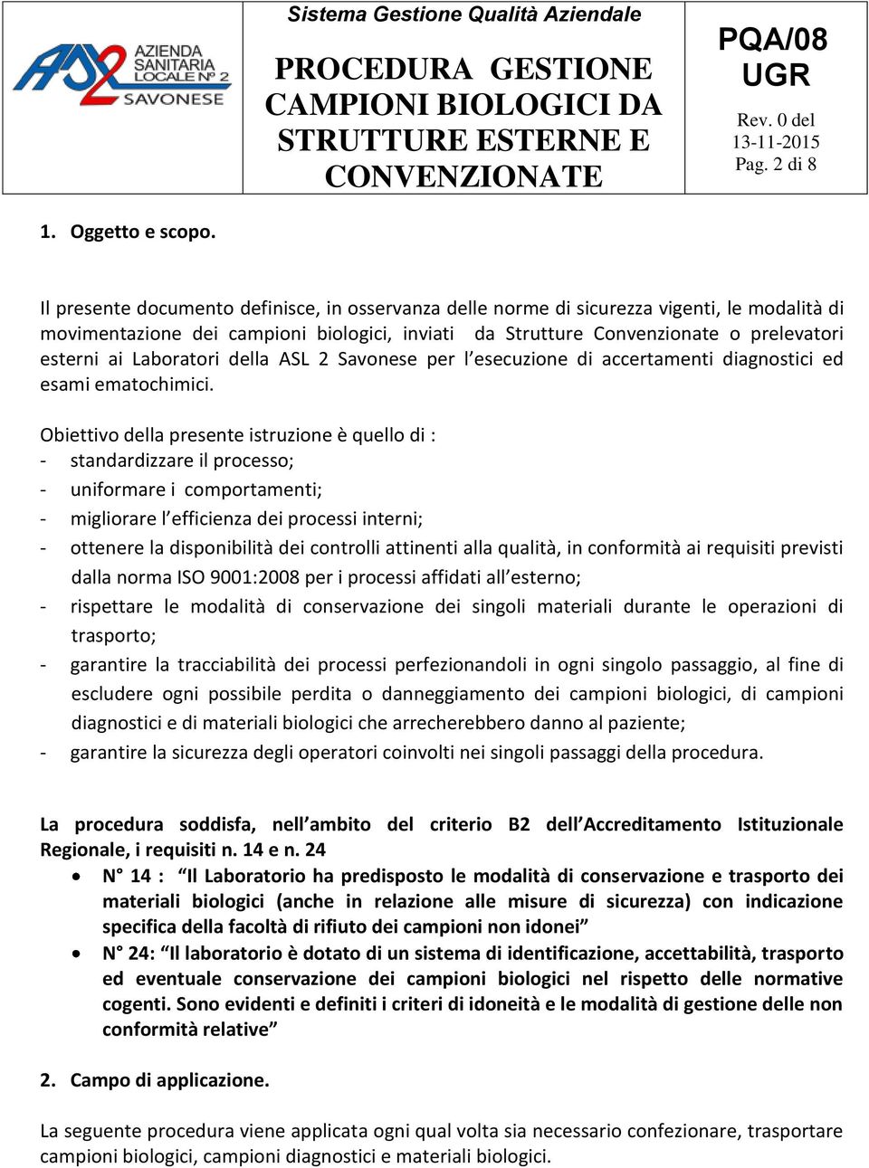 Laboratori della ASL 2 Savonese per l esecuzione di accertamenti diagnostici ed esami ematochimici.