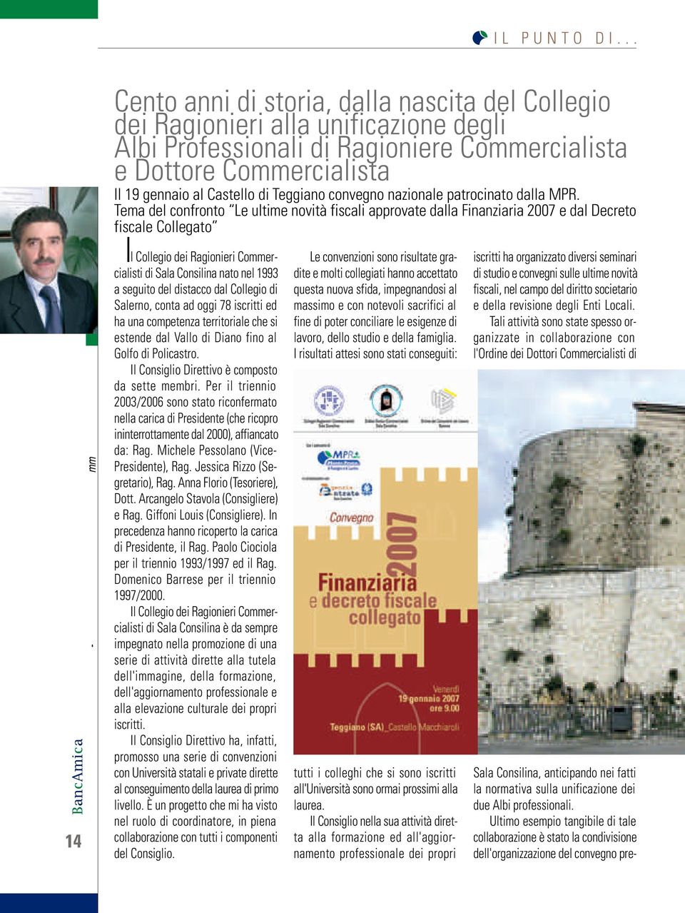 Cento anni di storia, dalla nascita del Collegio dei Ragionieri alla unificazione degli Albi Professionali di Ragioniere Commercialista e Dottore Commercialista Il 19 gennaio al Castello di Teggiano