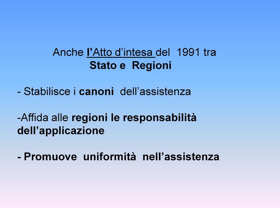 -Affida alle regioni le responsabilità dell