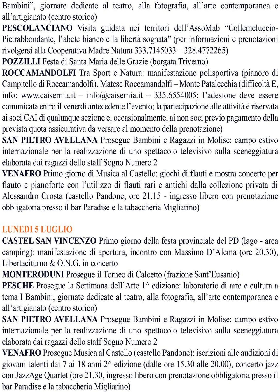 4772265) POZZILLI Festa di Santa Maria delle Grazie (borgata Triverno) ROCCAMANDOLFI Tra Sport e Natura: manifestazione polisportiva (pianoro di Campitello di Roccamandolfi).