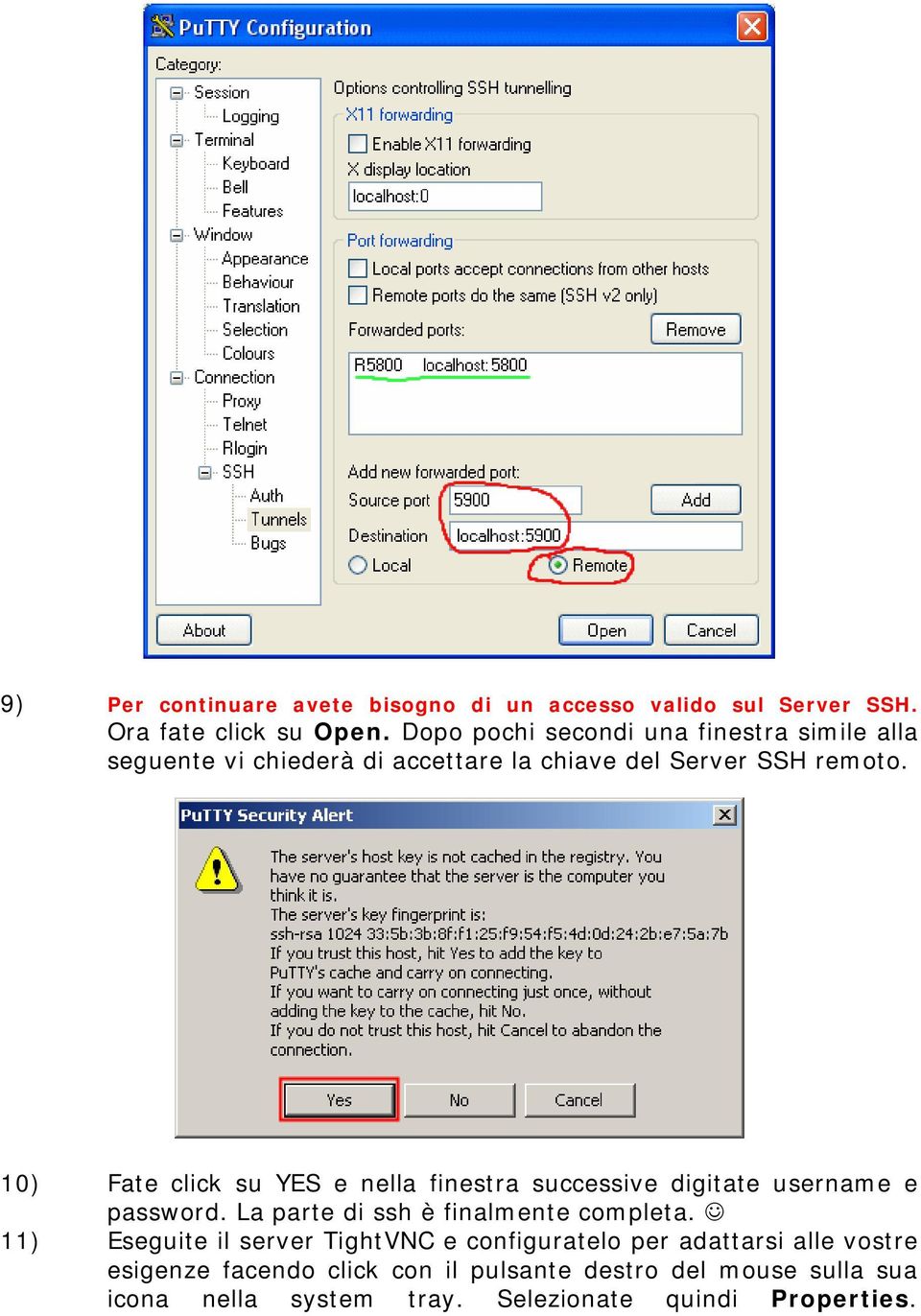 10) Fate click su YES e nella finestra successive digitate username e password. La parte di ssh è finalmente completa.