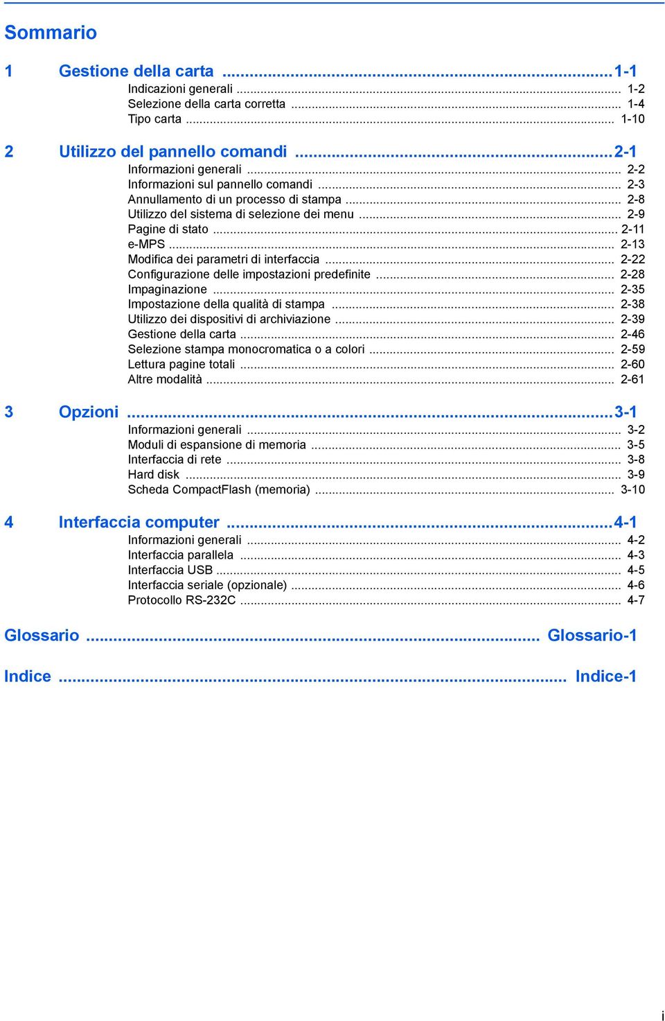 .. 2-13 Modifica dei parametri di interfaccia... 2-22 Configurazione delle impostazioni predefinite... 2-28 Impaginazione... 2-35 Impostazione della qualità di stampa.