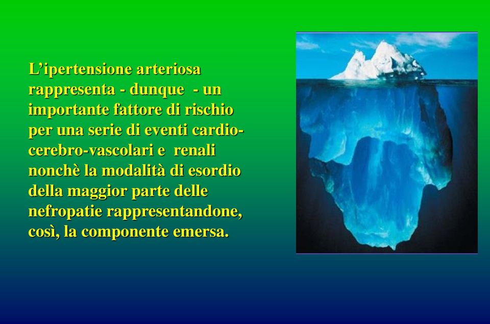 cardiocerebro-vascolari e renali nonchè la modalità di esordio