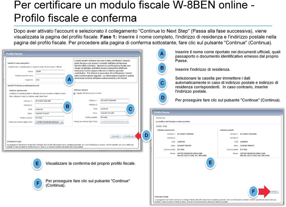 Per procedere alla pagina di conferma sottostante, fare clic sul pulsante "ontinue" (ontinua).