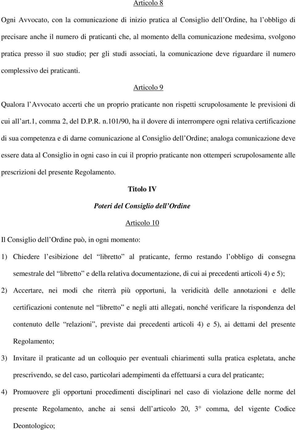 Articolo 9 Qualora l Avvocato accerti che un proprio praticante no