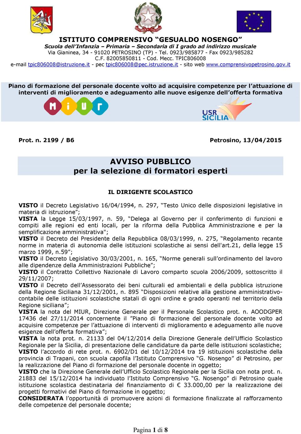 it Piano di formazione del personale docente volto ad acquisire competenze per l attuazione di interventi di miglioramento e adeguamento alle nu