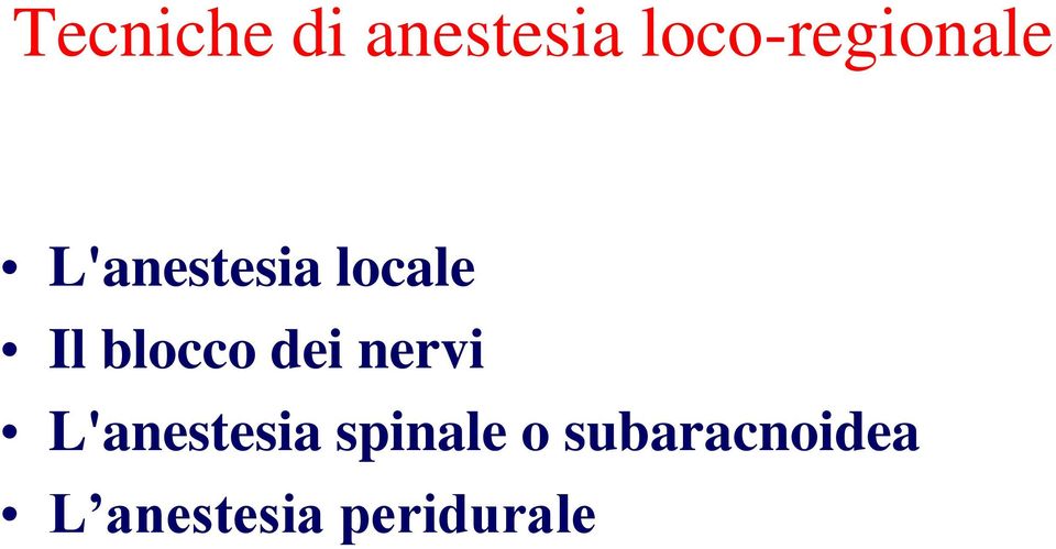 Il blocco dei nervi L'anestesia