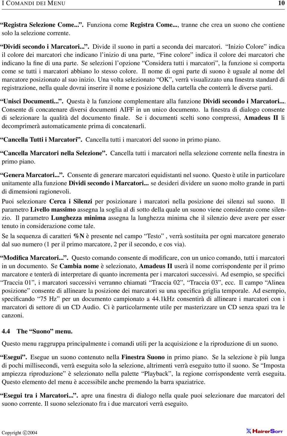 Inizio Colore indica il colore dei marcatori che indicano l inizio di una parte, Fine colore indica il colore dei marcatori che indicano la fine di una parte.