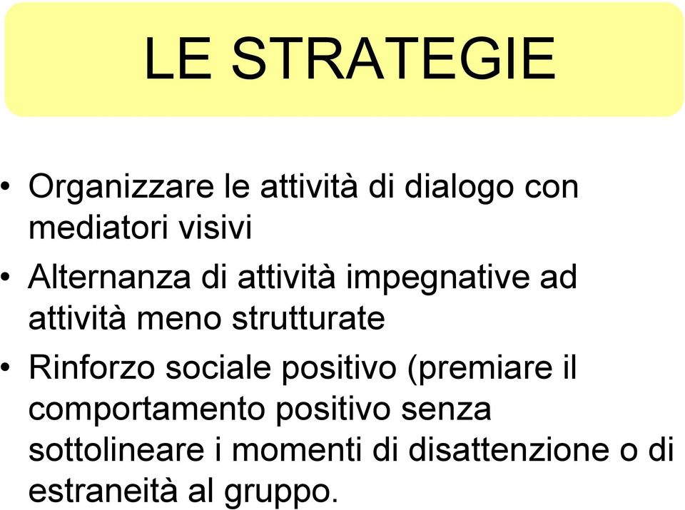 strutturate Rinforzo sociale positivo (premiare il comportamento