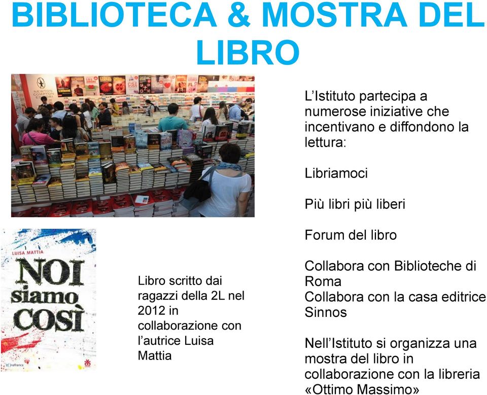 collaborazione con l autrice Luisa Mattia Collabora con Biblioteche di Roma Collabora con la casa