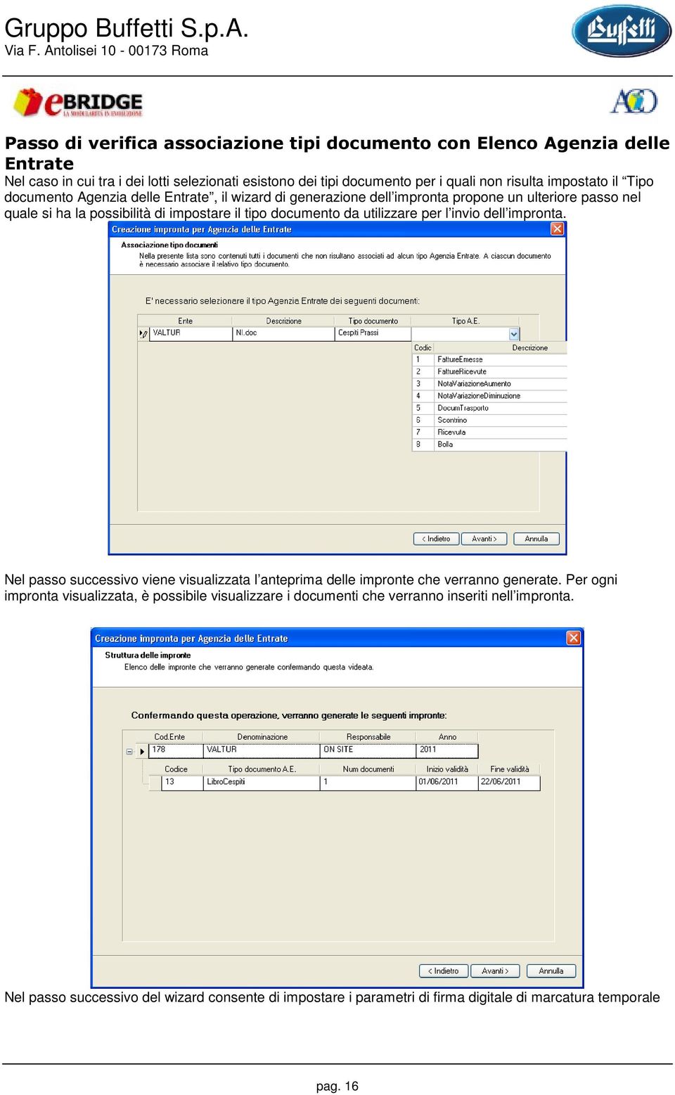 documento da utilizzare per l invio dell impronta. Nel passo successivo viene visualizzata l anteprima delle impronte che verranno generate.