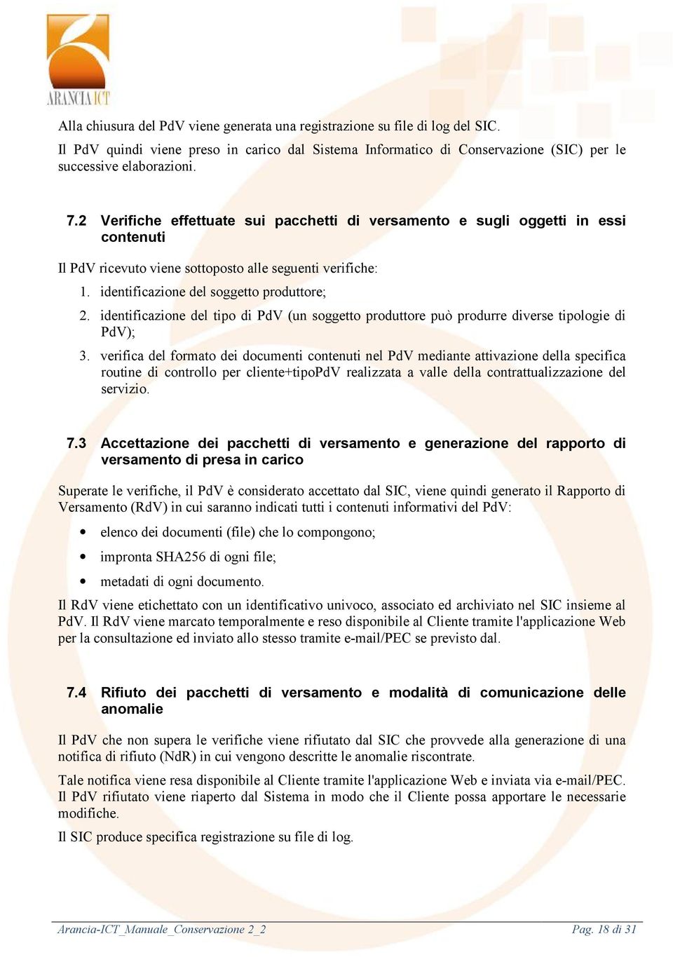 identificazione del tipo di PdV (un soggetto produttore può produrre diverse tipologie di PdV); 3.