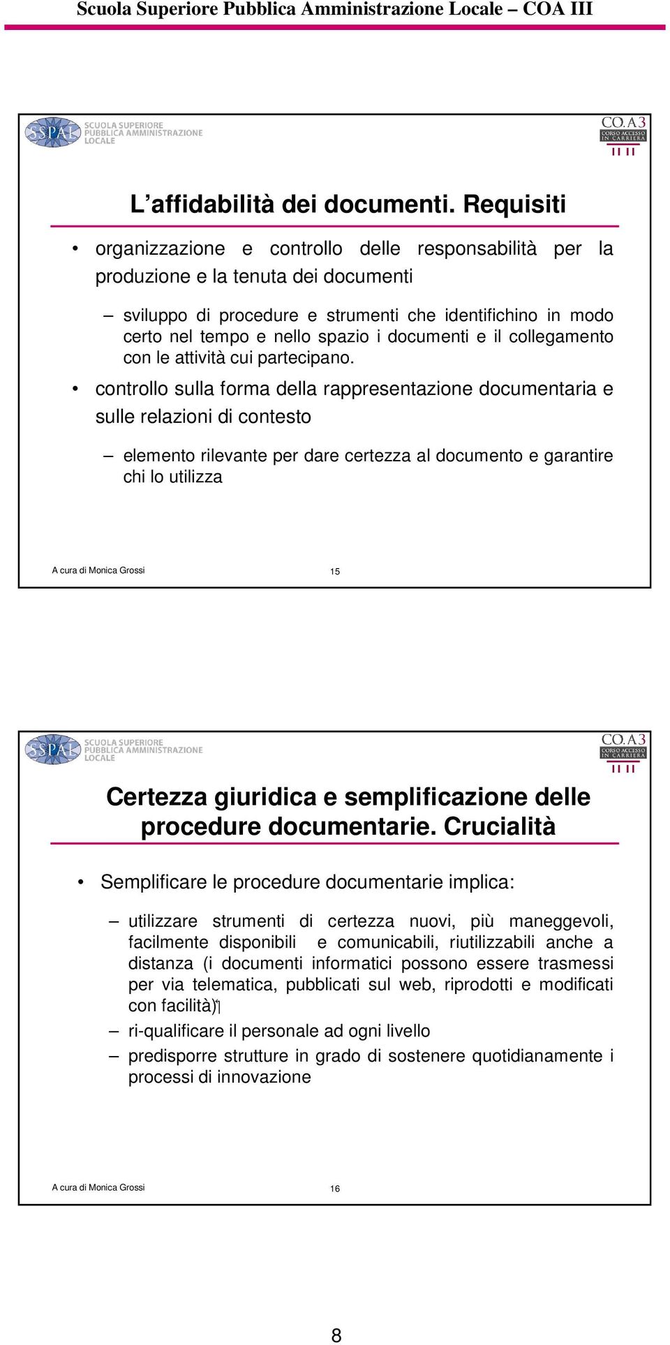 documenti e il collegamento con le attività cui partecipano.