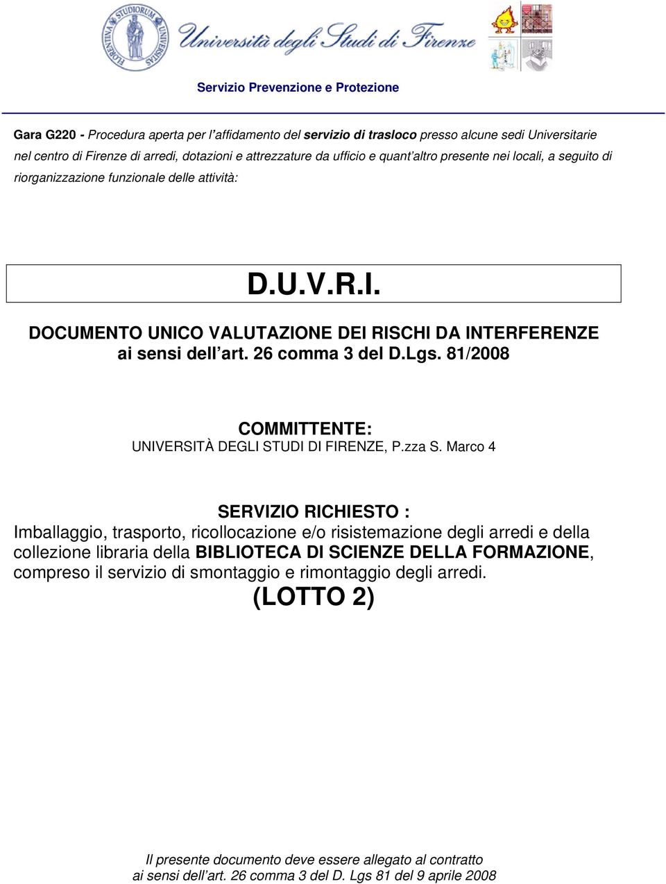 26 comma 3 del D.Lgs. 81/2008 COMMITTENTE: UNIVERSITÀ DEGLI STUDI DI FIRENZE, P.zza S.