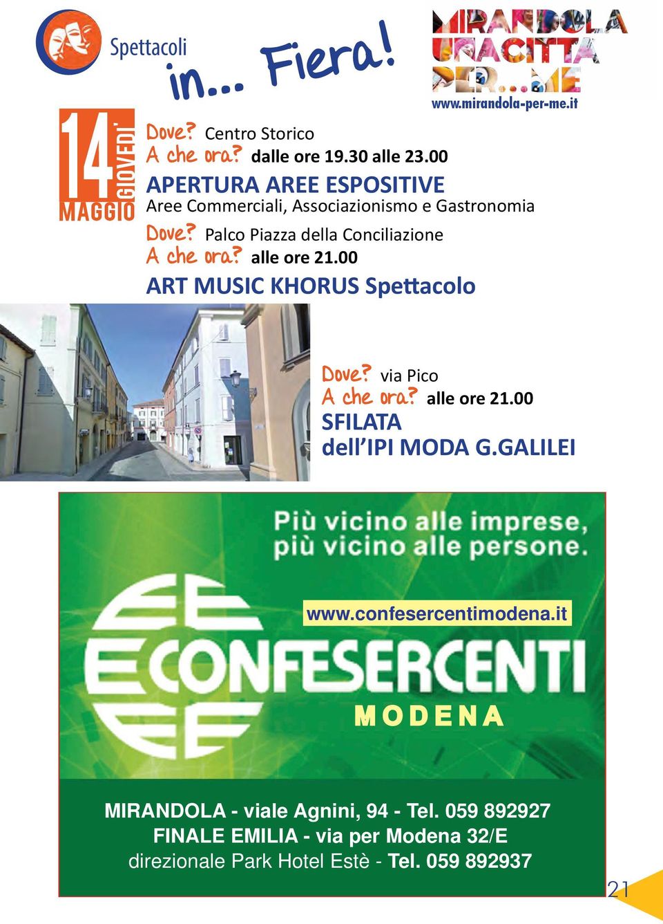 00 ART MUSIC KHORUS Spettacolo Dove? via Pico A che ora? alle ore 21.00 SFILATA dell IPI MODA G.GALILEI www.confesercentimodena.