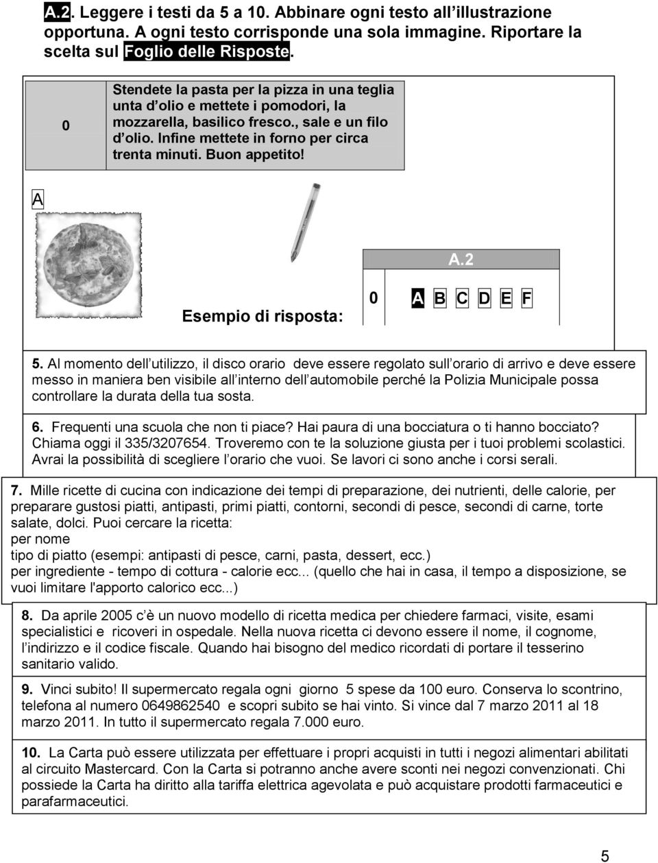 .2 Esempio di risposta: 0 C D E F 5.