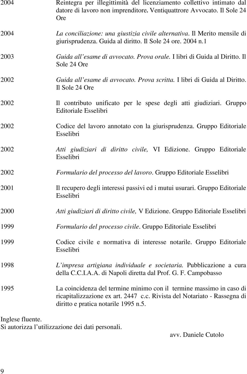 I libri di Guida al Diritto. Il Sole 24 Ore 2002 Guida all esame di avvocato. Prova scritta. I libri di Guida al Diritto.