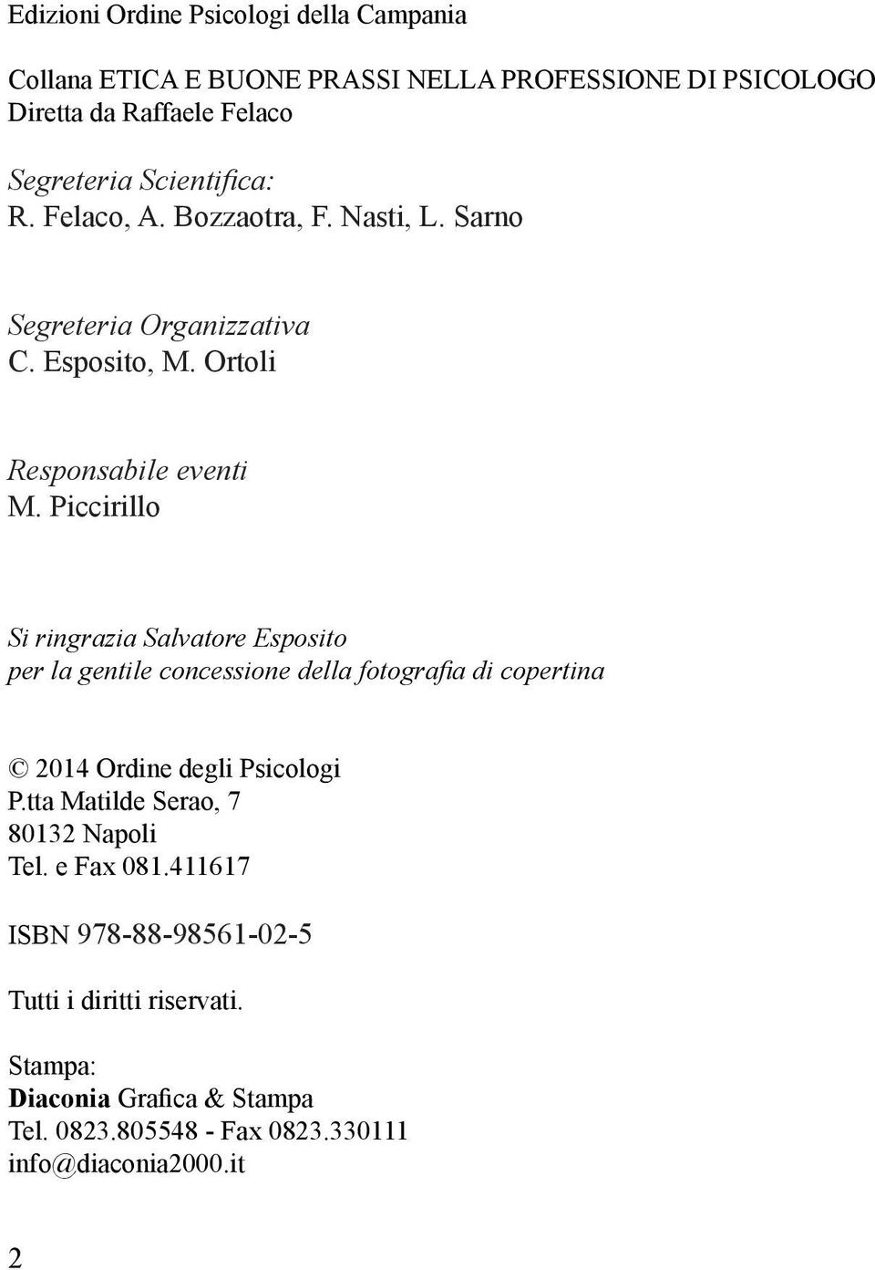 Piccirillo Si ringrazia Salvatore Esposito per la gentile concessione della fotografia di copertina 2014 Ordine degli Psicologi P.