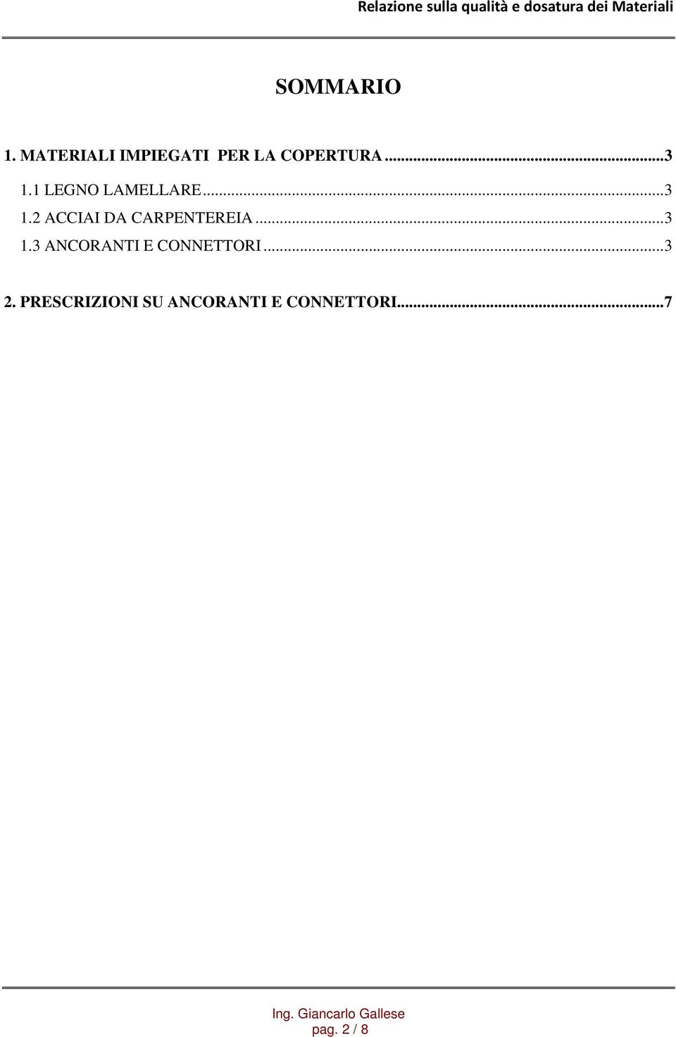 .. 3 1.3 ANCORANTI E CONNETTORI... 3. PRESCRIZIONI SU ANCORANTI E CONNETTORI.