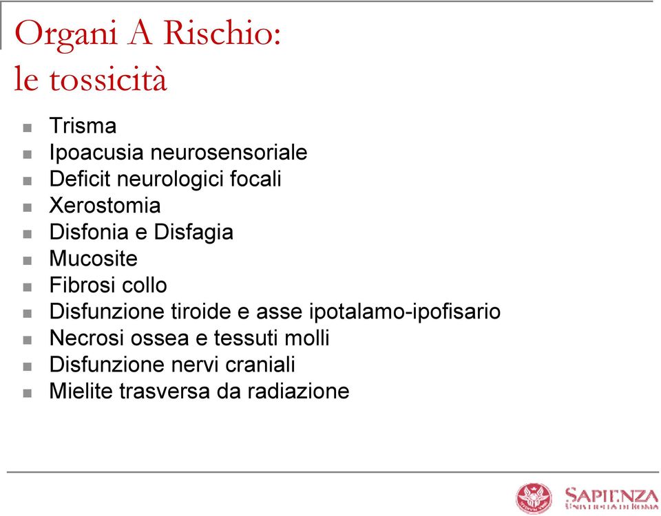 Fibrosi collo Disfunzione tiroide e asse ipotalamo-ipofisario Necrosi