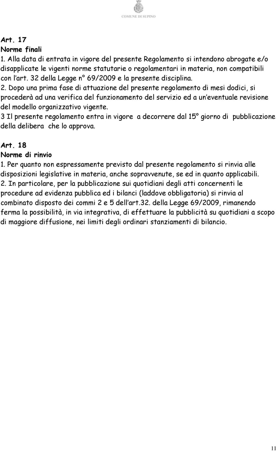 32 della Legge n 69/2009 e la presente disciplina. 2.