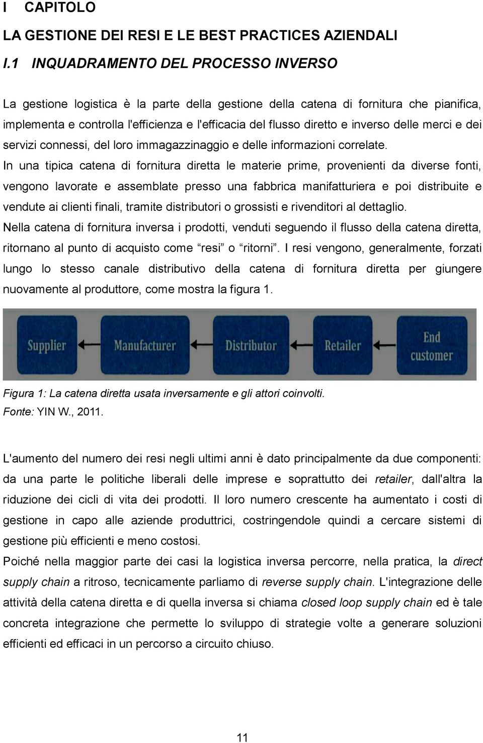 inverso delle merci e dei servizi connessi, del loro immagazzinaggio e delle informazioni correlate.