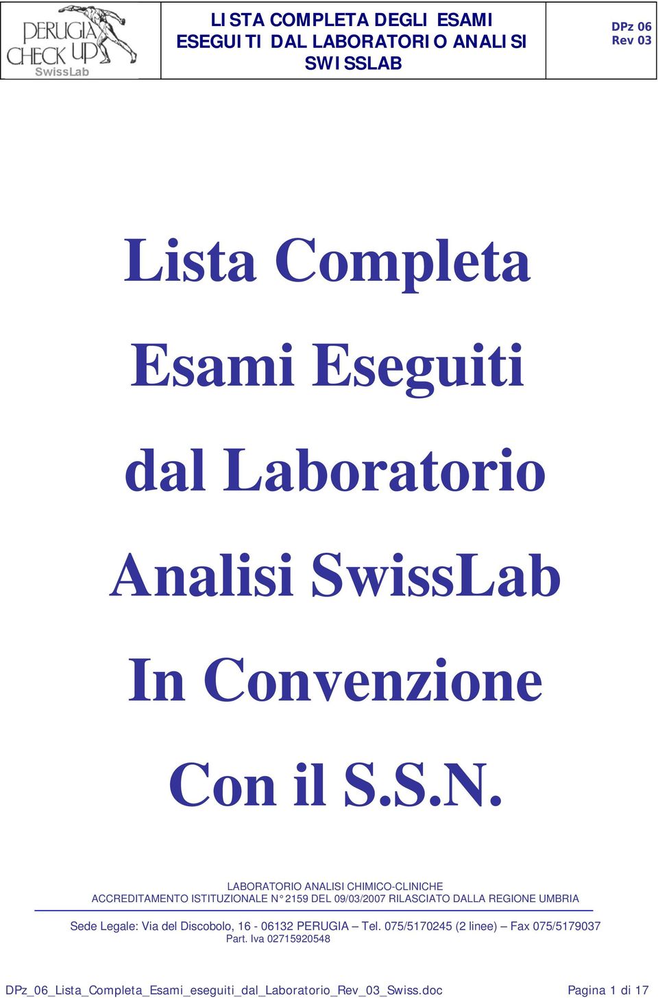 DALLA REGIONE UMBRIA Sede Legale: Via del Discobolo, 16-06132 PERUGIA Tel.