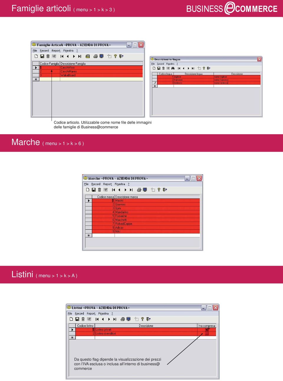 Business@commerce Marche ( menu > 1 > k > 6 ) Listini ( menu > 1 > k > A
