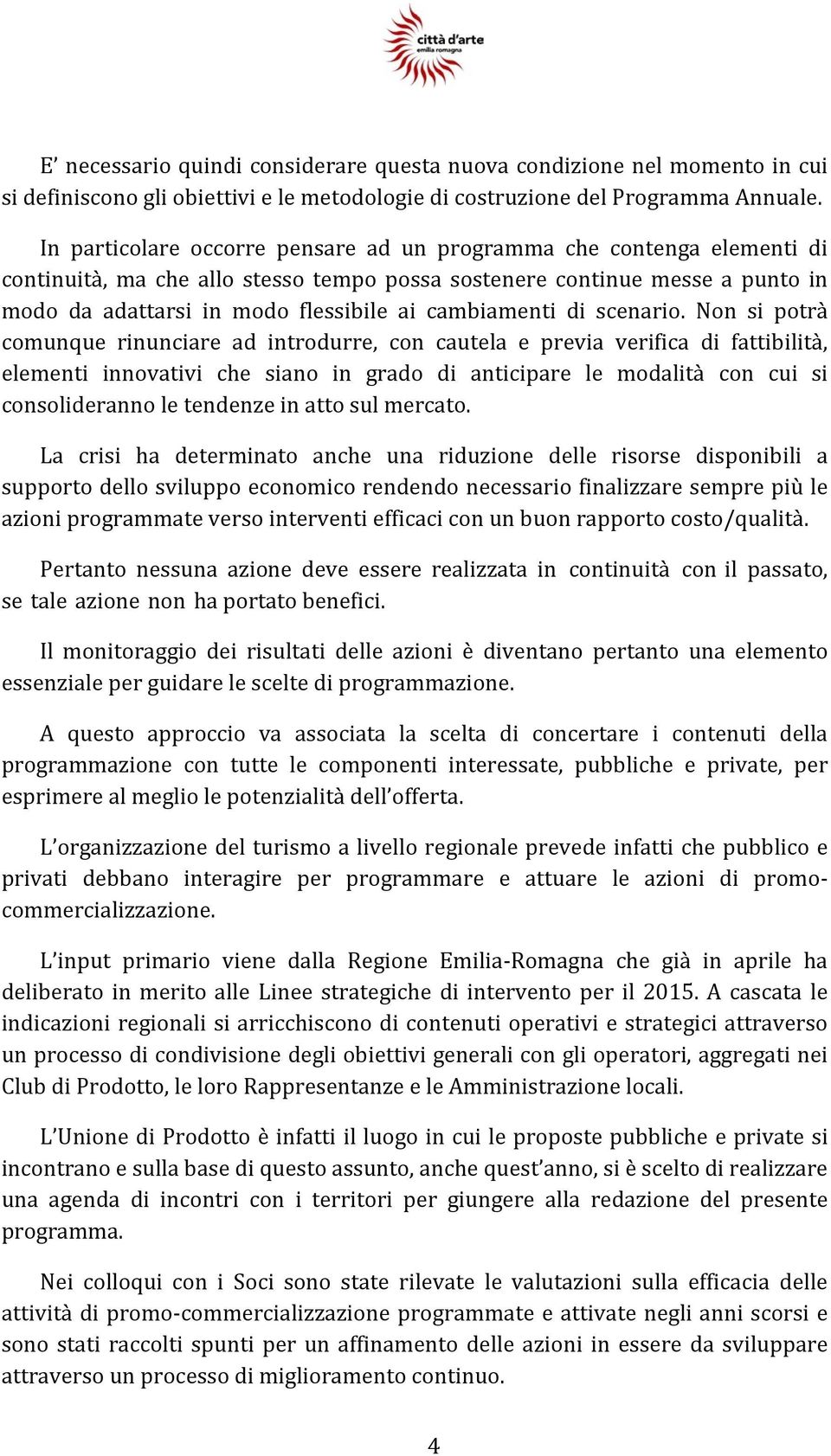 cambiamenti di scenario.