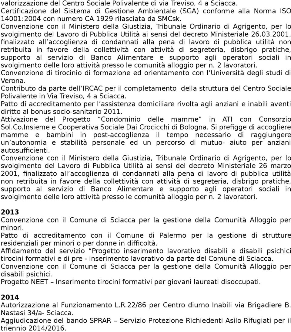 Convenzione con il Ministero della Giustizia, Tribunale Ordinario di Agrigento, per lo svolgimento del Lavoro di Pubblica Utilità ai sensi del decreto Ministeriale 26.03.