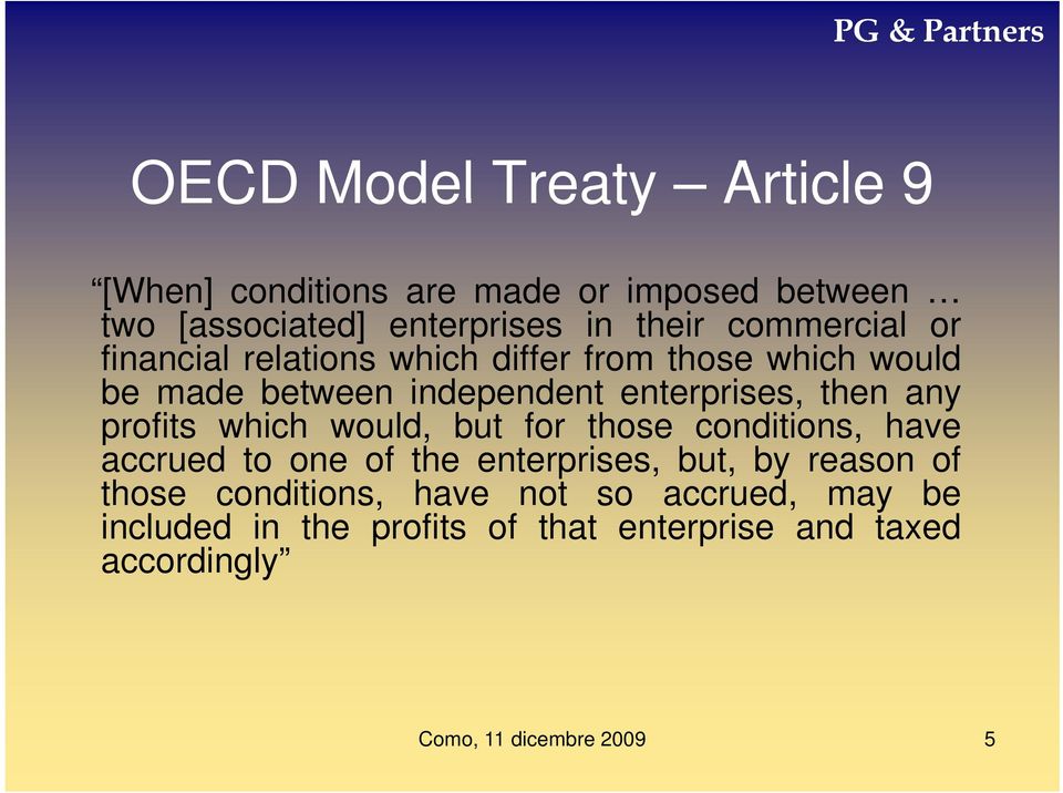 then any profits which would, but for those conditions, have accrued to one of the enterprises, but, by reason