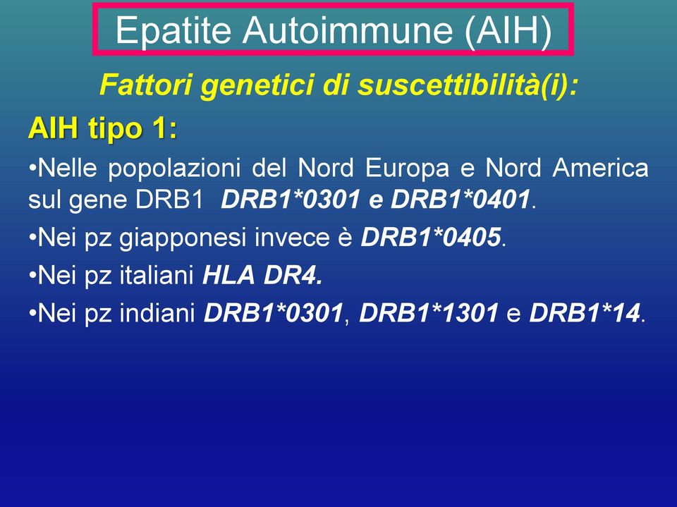 sul gene DRB1 DRB1*0301 e DRB1*0401.
