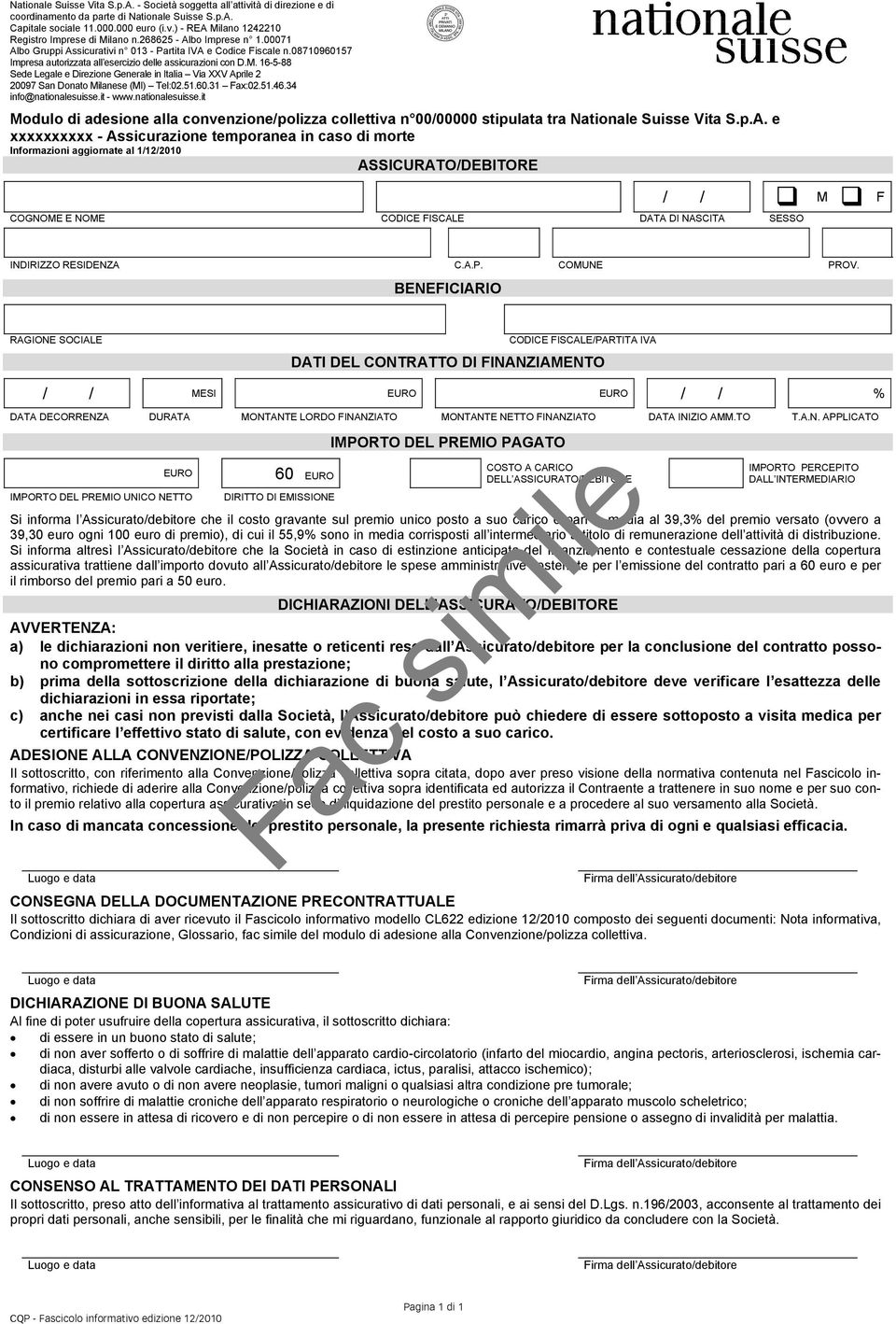 16-5-88 Sede Legale e Direzione Generale in Italia Via XXV Aprile 2 20097 San Donato Milanese (MI) Tel:02.51.60.31 Fax:02.51.46.34 info@nationalesuisse.