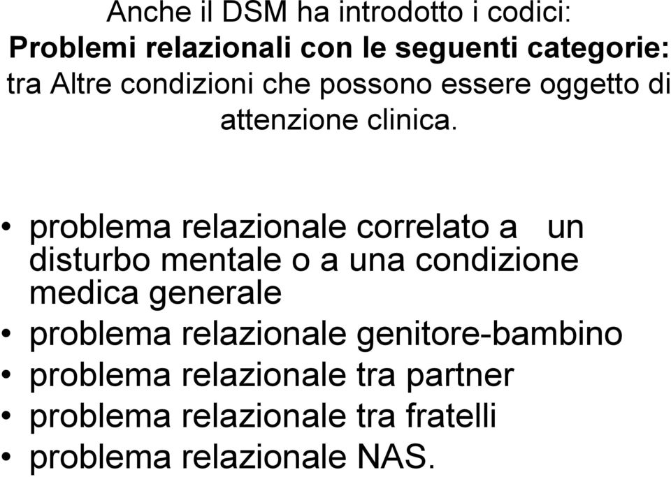 problema relazionale correlato a un disturbo mentale o a una condizione medica generale