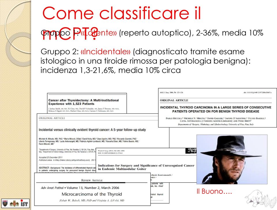 «Incidentale» (diagnosticato tramite esame istologico in una